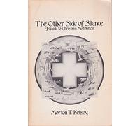 The Other Side of Silence: A Guide to Christian Meditation