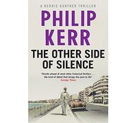 The Other Side of Silence: Bernie Gunther Thriller 11