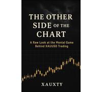 The Other Side of the Chart: A Raw Look at the Mental Game Behind XAUUSD Trading