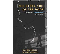 The Other Side of the Door: The Art of Compassion in Policing