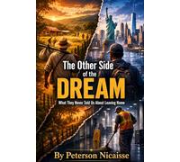 The Other Side of the Dream: What They Never Told Us About Leaving Home
