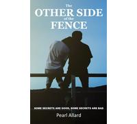 The Other Side Of The Fence: Some Secrets Are Good, Some Secrets Are Bad