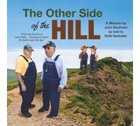The Other Side of the Hill: From toy tractors to open fields ... growing up where the Earth meets the sky