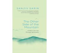 The Other Side of the Mountain - A CEO's Journey Through Spirituality