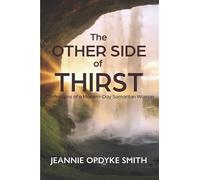 The Other Side of Thirst: Confessions of a Modern Day Samaritan Woman