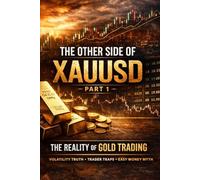 The Other Side of XAUUSD: The Gold Scalping Blueprint: How Retail Traders Extract Daily Cashflow from XAUUSD (The Other Side Of Chart Series XAUUSD trading)