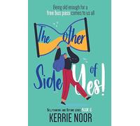 The Other Side Of Yes: A Feel Good Romantic Comedy For The Sceptic (Bellydancing And Beyond)