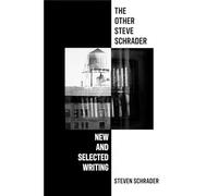 The Other Steve Schrader: New and Selected Writing