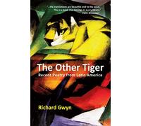 The Other Tiger: Recent Poetry from Latin America