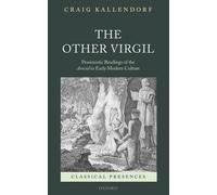 The Other Virgil: `Pessimistic' Readings of the Aeneid in Early Modern Culture b