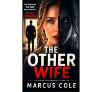 The Other Wife: He had two lives. Two wives. One secret that would destroy them both.