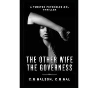 THE OTHER WIFE THE GOVERNESS: A TWISTED PSYCHOLOGICAL THRILLER