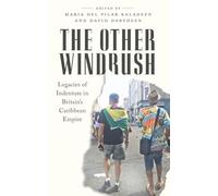 The Other Windrush: Legacies of Indenture in Britain's Caribbean Empire
