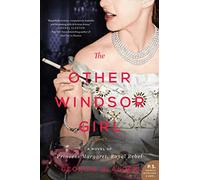 The Other Windsor Girl: A Novel of Princess Margaret, Royal Rebel