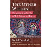 The Other Within: The Genius of Deformity in Myth, Culture, and Psyche