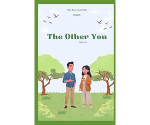 The Other You: The Borrowed Life Series: 2 (THE TRUTH YOU BORROWED. "What if your life is real… but your memories are not?”)