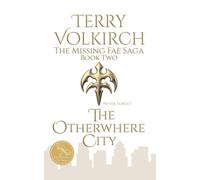 The Otherwhere City: The Missing Fae Saga Book Two: 2