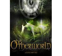 The Otherworld - A Celtic Fairy Tale