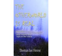 The Otherworld Is Real: True Tales Of High Strangeness