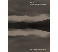 The Otherworld: Music & Song from Irish Tradition (Scribhinni Bealoidis / Folklore Studies)