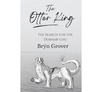 The Otter King: The Search for the Dobhar-chú