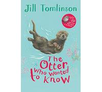 Jill Tomlinson – The Otter Who Wanted to Know – Jill Tomlinson's Favourite Animal Tales
