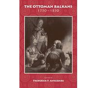 The Ottoman Balkans, 1750-1830