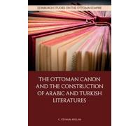 The Ottoman Canon and the Construction of Arabic and Turkish Literatures