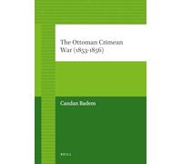 The Ottoman Crimean War (1853-1856) (Brill's Paperback Collection): 44