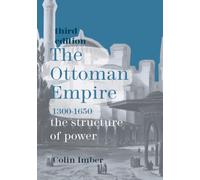 The Ottoman Empire, 1300-1650 : The Structure of Power