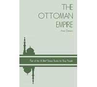 The Ottoman Empire: 3 ('In Brief' Books for Busy People)
