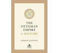 The Ottoman Empire: A History