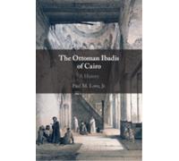 The Ottoman Ibadis of Cairo : A History