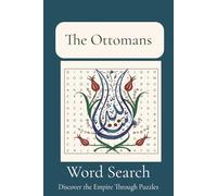 The Ottomans Word Search: Word Searches with Easy to Read Print about The Ottoman Empire | 6x9 inches, 110 pages | 50+ Puzzles … Gift for Vacations, Holiday and Free Times
