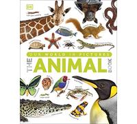 Our World in Pictures The Animal Book: (DK Our World in Pictures)
