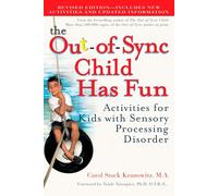 The Out-Of-Sync Child Has Fun: Activities for Kids with Sensory Processing Disorder