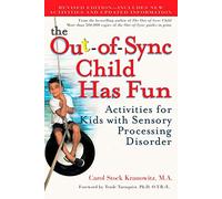 The Out-of-Sync Child Has Fun, Revised Edition: Activities for Kids with Sensory Processing Disorder (The Out-of-Sync Child Series) by Carol Kranowitz(2006-08-01)