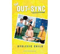 The Out of Sync Dyslexic Child