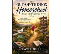 The Out-of-the-Box Homeschool I Wish I’d Started With: How I Stopped Recreating School at Home and Started Educating the Kids in Front of Me