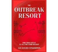 The OutBreak Resort: Our true intent is all for your delight (An Outbreak Story)