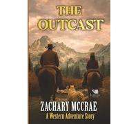 The Outcast: Α Classic Western Adventure Series: 1 (Luke and Mae)