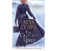 The Outcast Girls: 2 (A Worldâ€™s End Bureau Mystery)