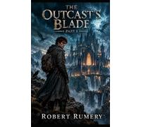 The Outcast's Blade - Part 1