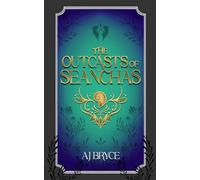 The Outcasts of Seanchas: The Novella of Romance, Secrets and Magic. (The Seanchas Collection)