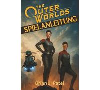 THE OUTER WORLDS 2-SPIELANLEITUNG: Probieren Sie diesen Leitfaden aus, wenn Sie Ihre Ein-stellungen für das beste Spielerlebnis anpassen möch-ten