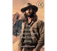 The Outlaw Mountain Man's Mail Order Bride (Pearl's Mail Order Brides)