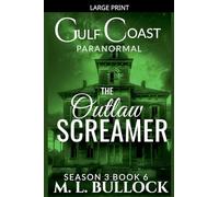 The Outlaw Screamer: 6 (Gulf Coast Paranormal Season Three)