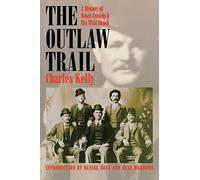 The Outlaw Trail: A History of Butch Cassidy and His Wild Bunch