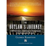 The Outlaw's Journey: A Mythological Approach to Storytelling for Writers Behind Bars