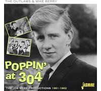 The Outlaws & Mike Berry - Poppin' At 304 - The Joe Meek Productions 1961-1962